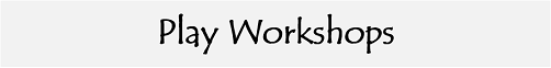 Play Workshops Play Workshops